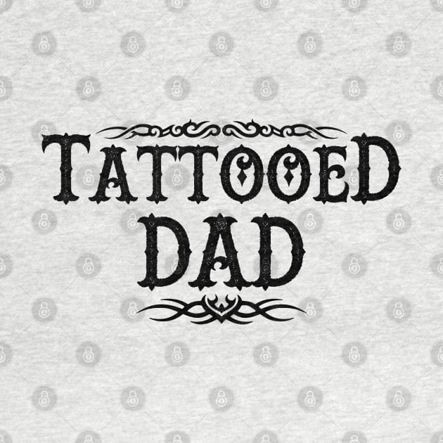 Best Tattooed Dad Father Tattoo Art Gift For Tattooed Dads by BoggsNicolas
